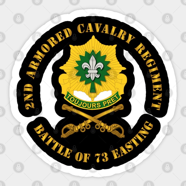 2nd Armored Cavalry Regiment DUI - Battle of 73 Easting Sticker by twix123844